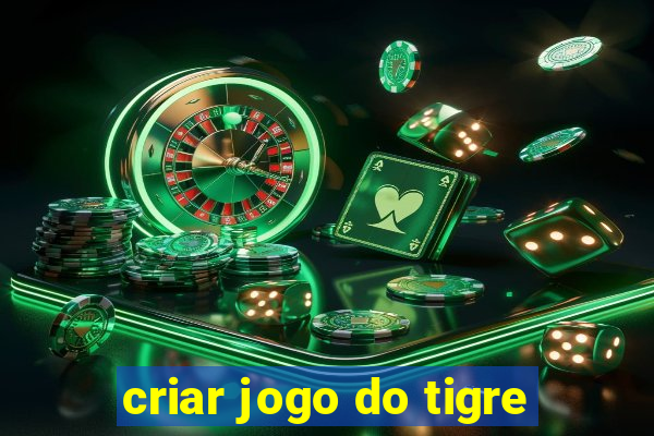 criar jogo do tigre